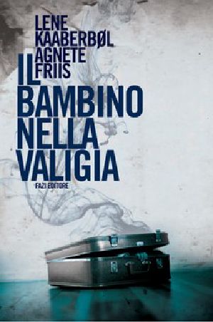 [Nina Borg 01] • Il Bambino Nella Valigia